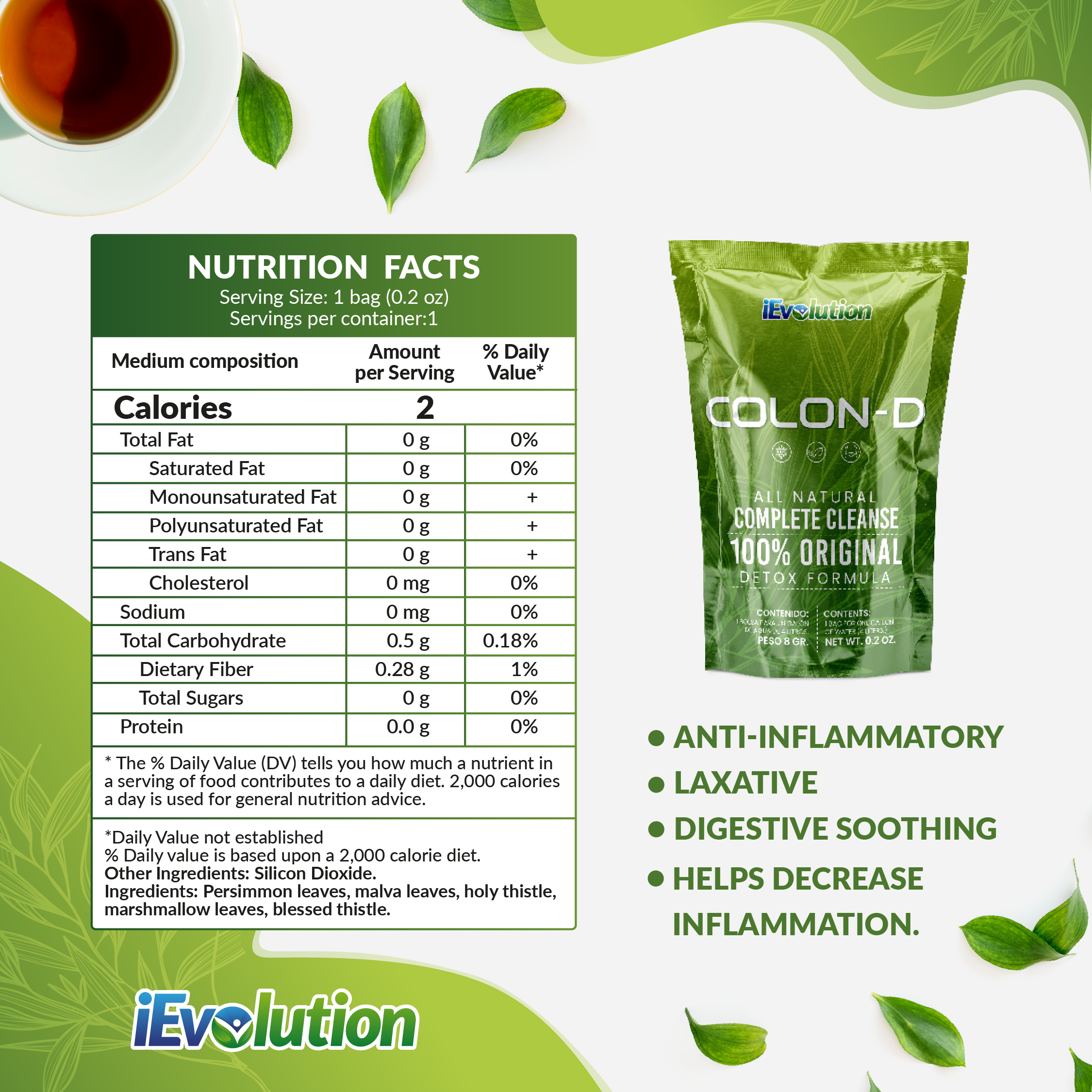 COLON-D nutrition facts: 2 calories per bag, ingredients persimmon leaves, malva leaves, holy thistle, marshmallow leaves and blessed thistle